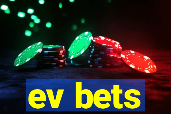 ev bets